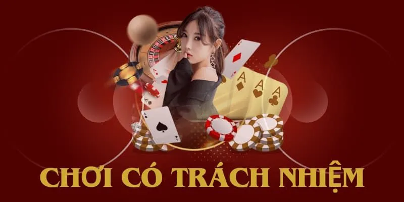 Những điều cơ bản được quy định trong chính sách chơi có trách nhiệm